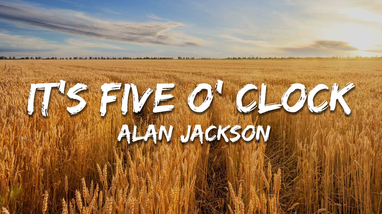 Alan Jackson, Jimmy Buffett - It's Five O' Clock Somewhere (Lyrics)