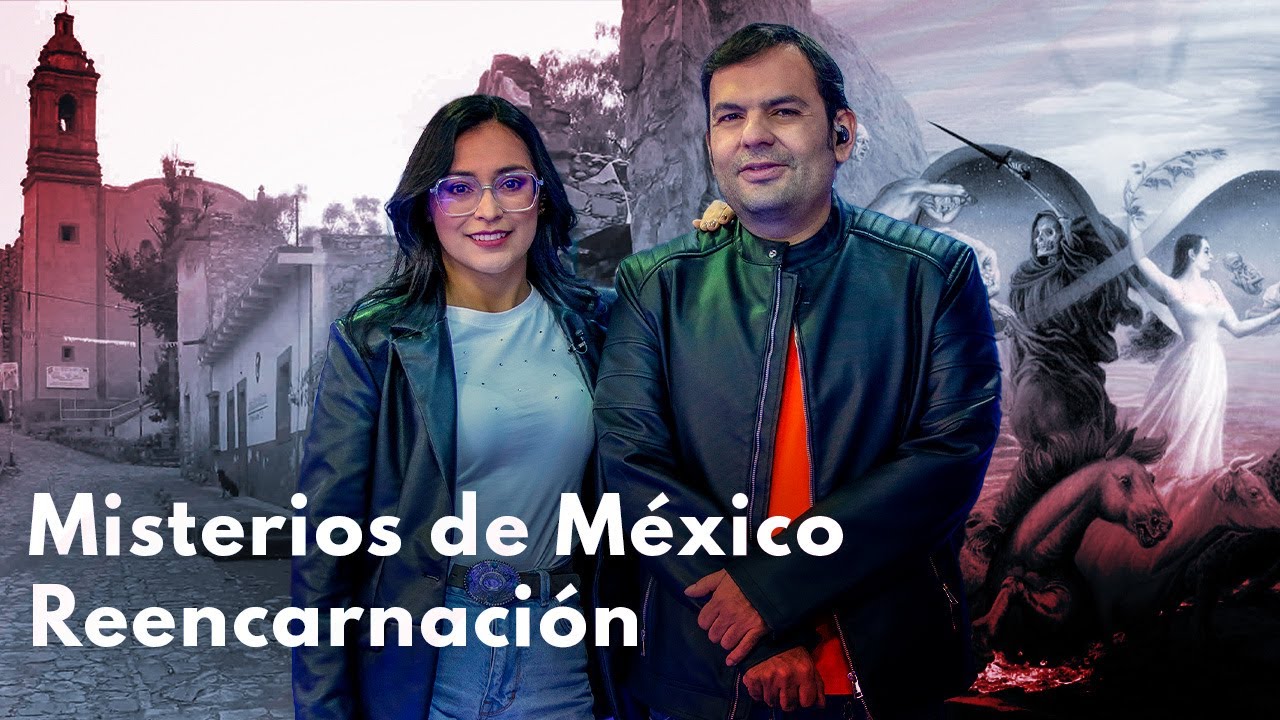 Misterios terroríficos de México - Reencarnación, testimonios reales| Más Allá