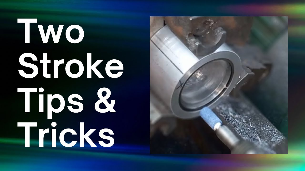 2 Stroke Tips & Tricks [High Performance Pistons]