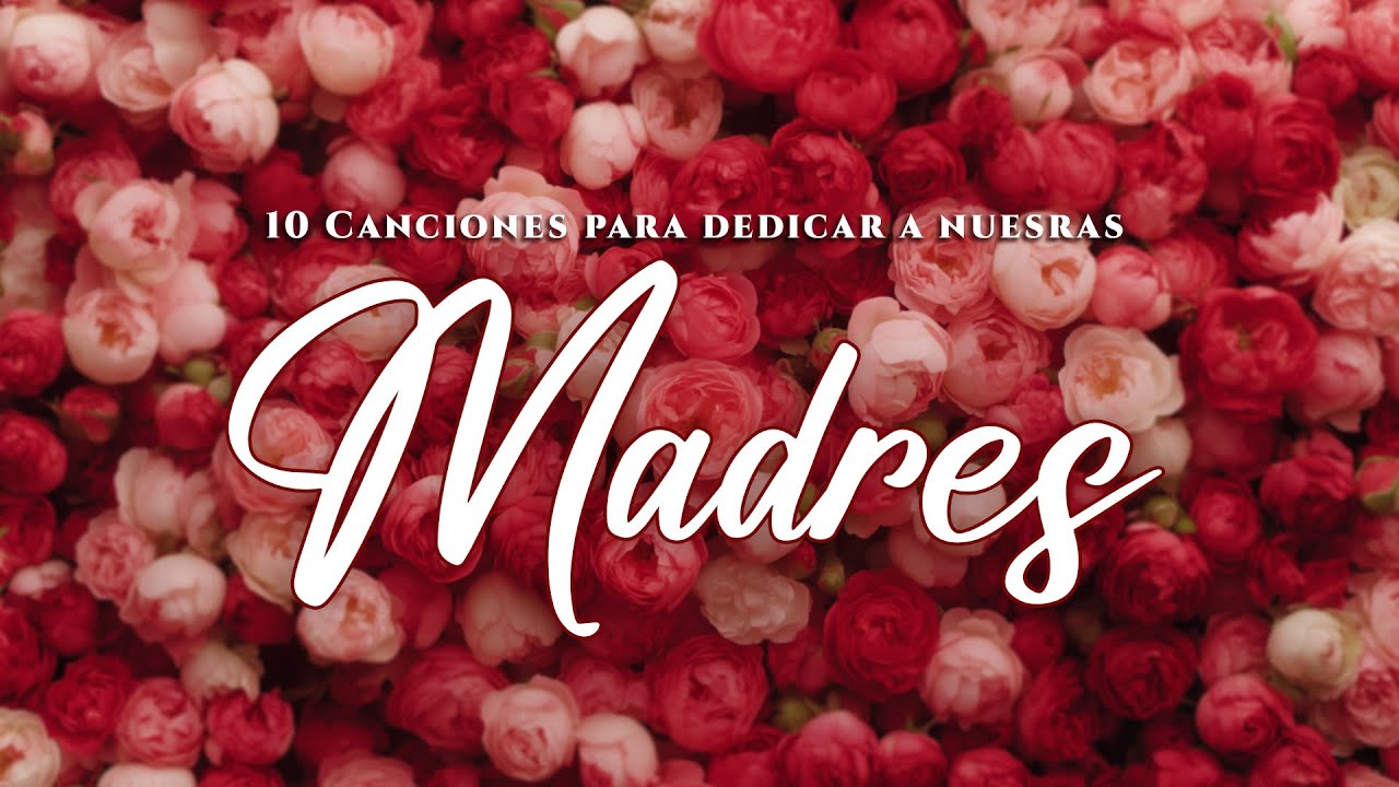 🔥 10 melodías para dedicarle a mamá en el Día de la Madre