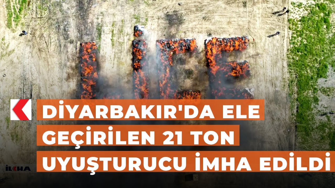Diyarbakır'da ele geçirilen 21 ton uyuşturucu imha edildi