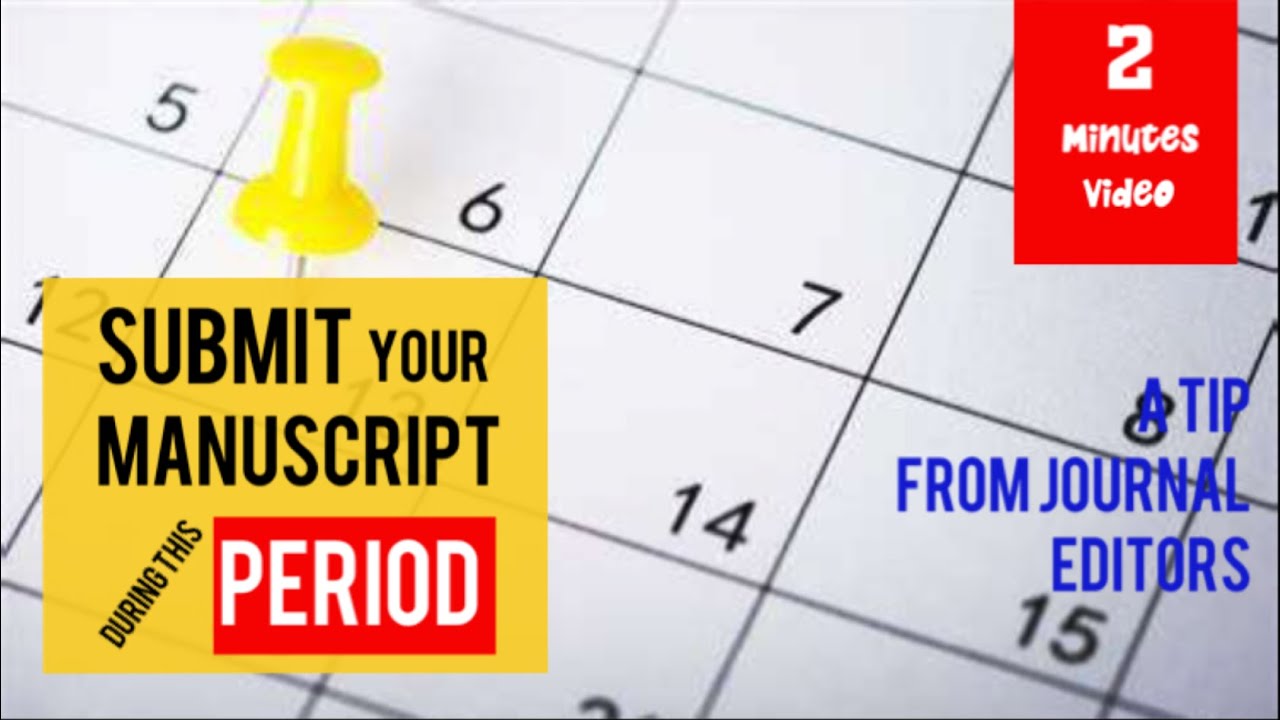 Ideal period to submit your manuscript