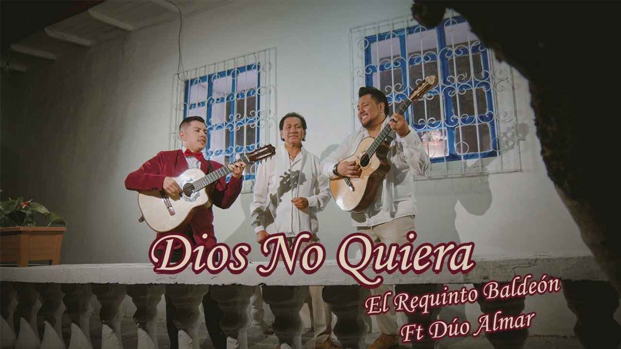 Dios no quiera - El Requinto Baldeón feat Dúo Almar (Pasillo)