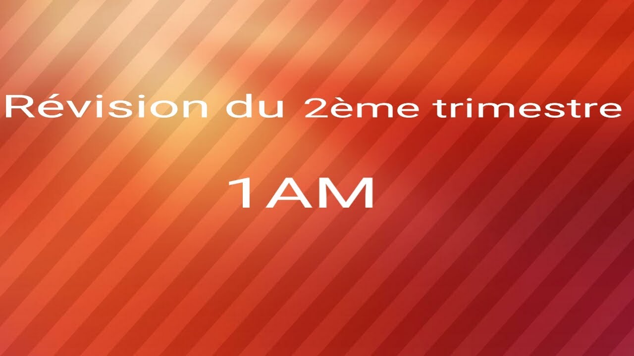 Révision du 2ème trimestre (1AM ) مراجعة للفصل الثاني