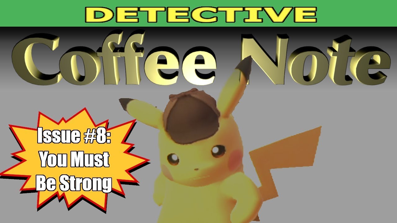 Detective Coffee Note Issue 8: You Must Be Strong