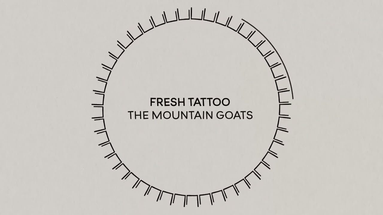 the Mountain Goats - Fresh Tattoo (Official Lyric Video)