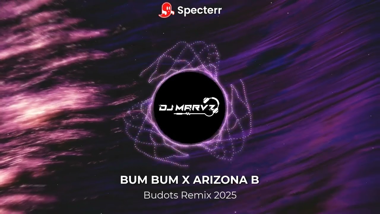 BUM BUM X ARIZONA B | BUDOTS REMIX 2025 | DJMARVZ