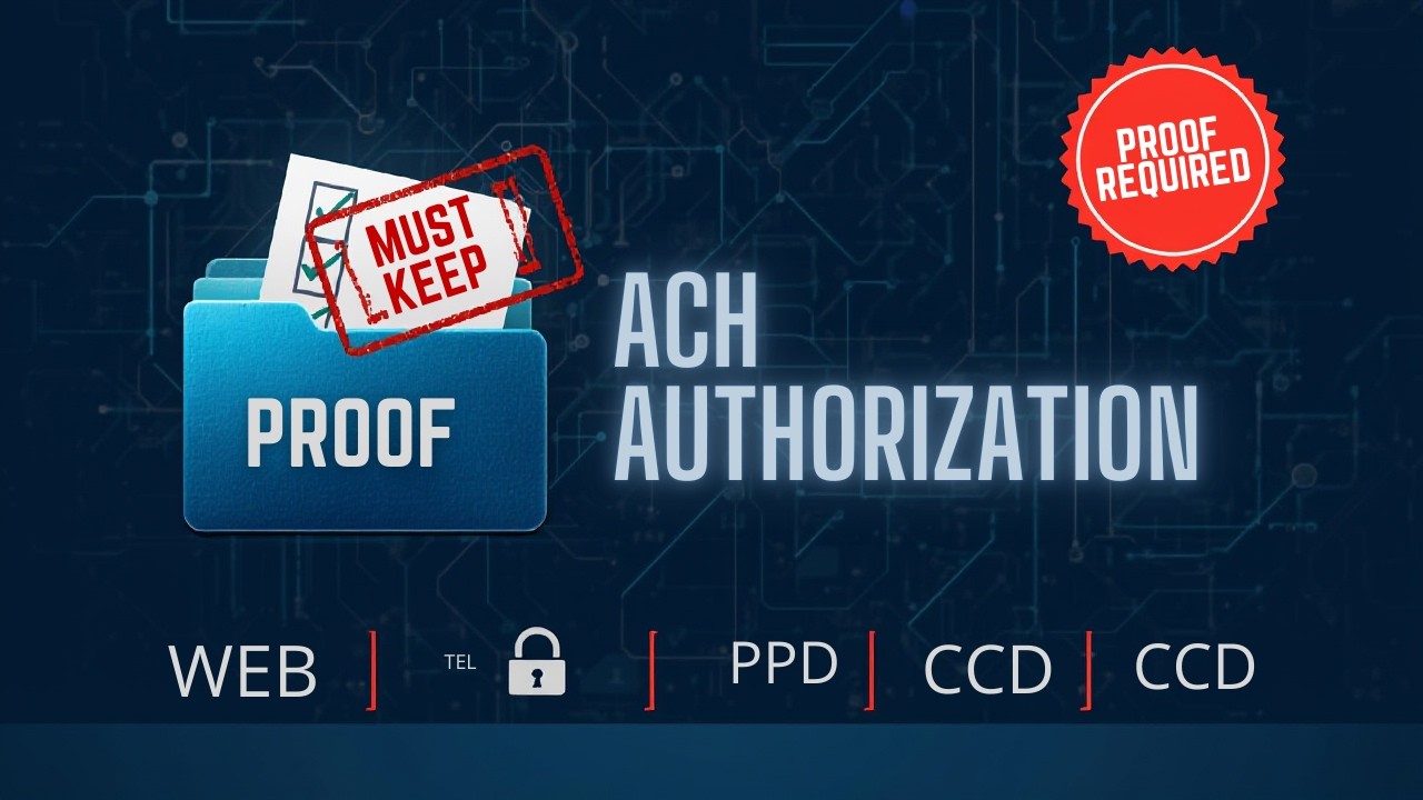 NACHA ACH Authorization Basics for Originators (Evidence + Retention)