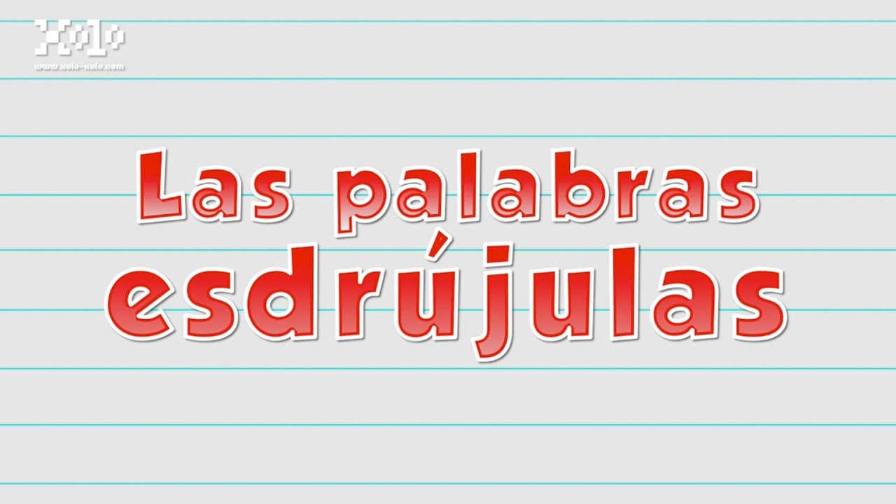 Palabras esdr&uacute;julas - Videos Aprende