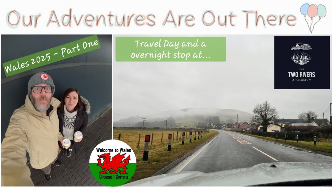 The Two Rivers at Chepstow | Wales 2025 | Part One | Travel Day