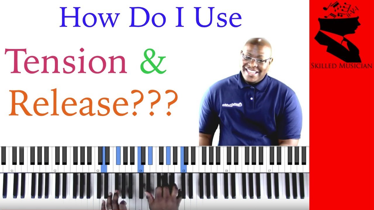 Understanding and Applying Tension and Release