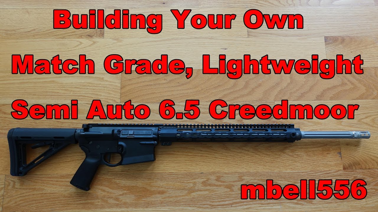 Build Your Own Match Grade, Lightweight, Semi-Auto 6.5 Creedmoor Rifle