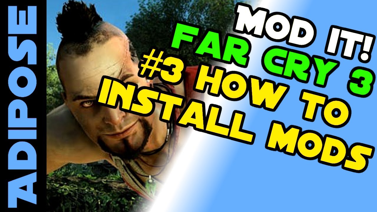 Far Cry 3 MOD IT! 3 : How to Install Mods