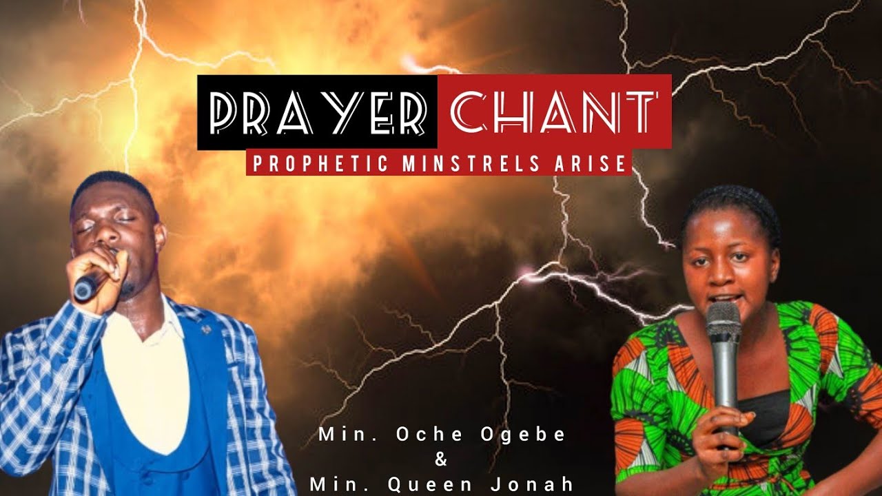 PRAYER CHANT || OCHE OGEBE & QUEEN JONAH