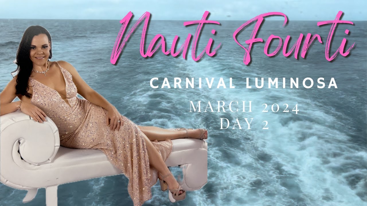 Carnival Luminosa Cruise Ship Vlog- Nauti Fourti Day 2