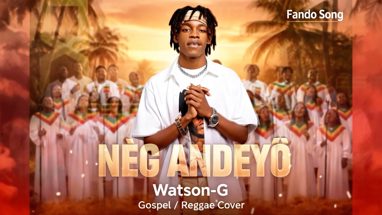 Nèg Andeyò - Watson-G ( Gospel/Reggae Cover )