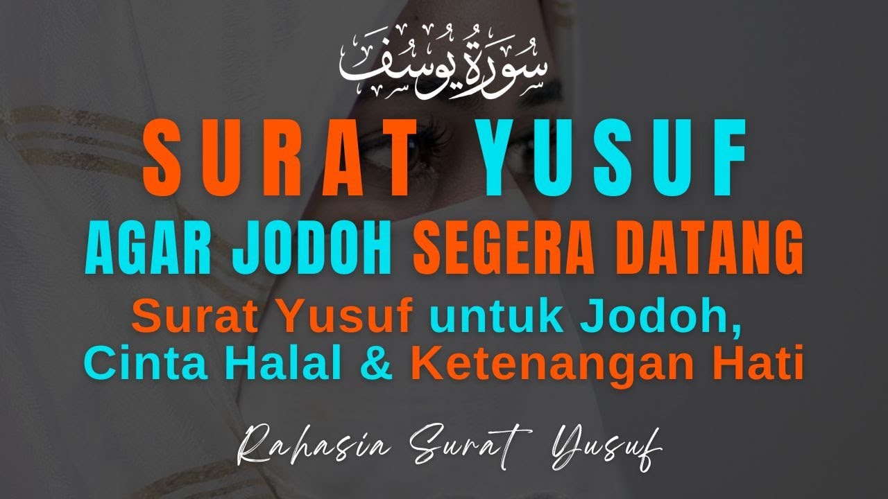 Ikhtiar Langit: Murottal Surat Yusuf untuk Membuka Pintu Jodoh yang Tertunda