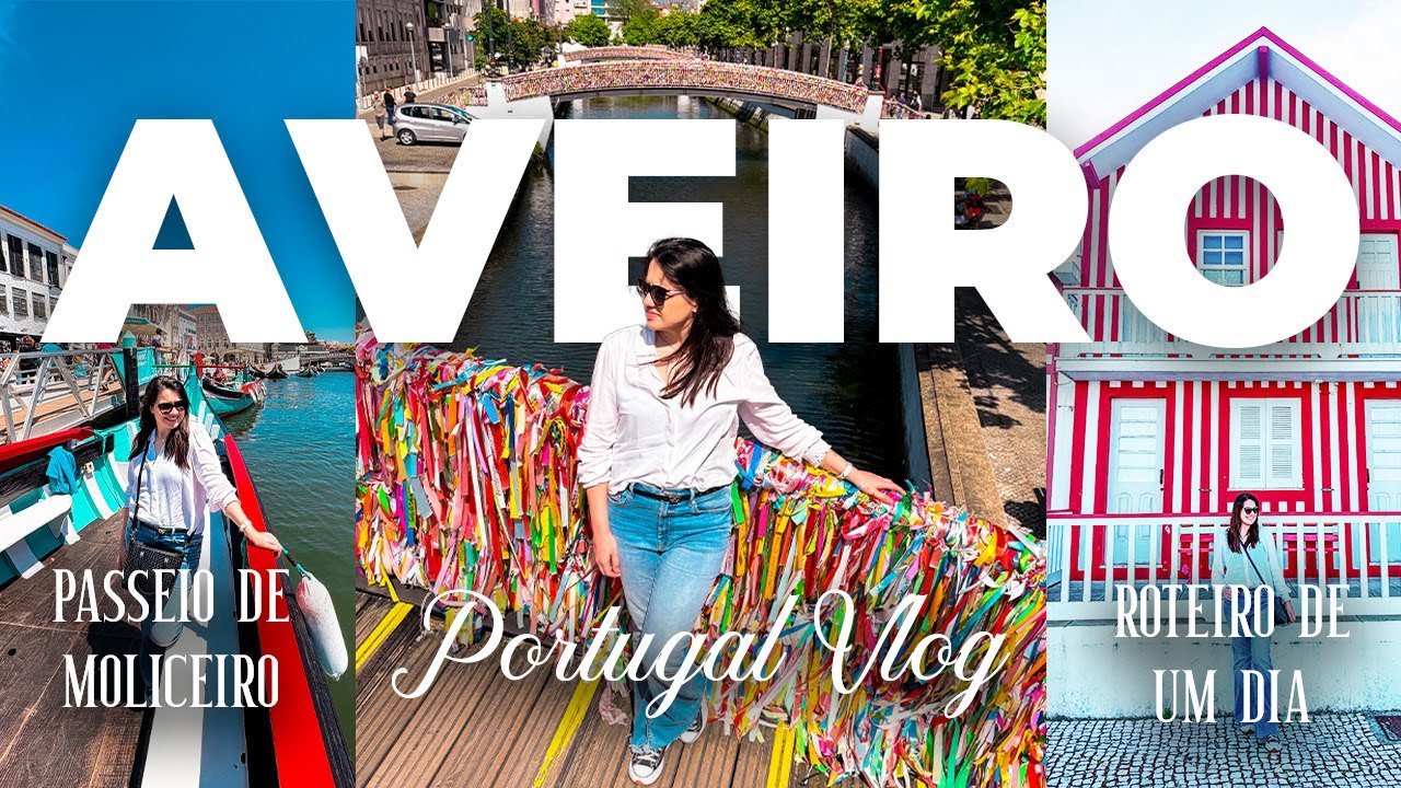O QUE FAZER EM AVEIRO - Roteiro de um dia