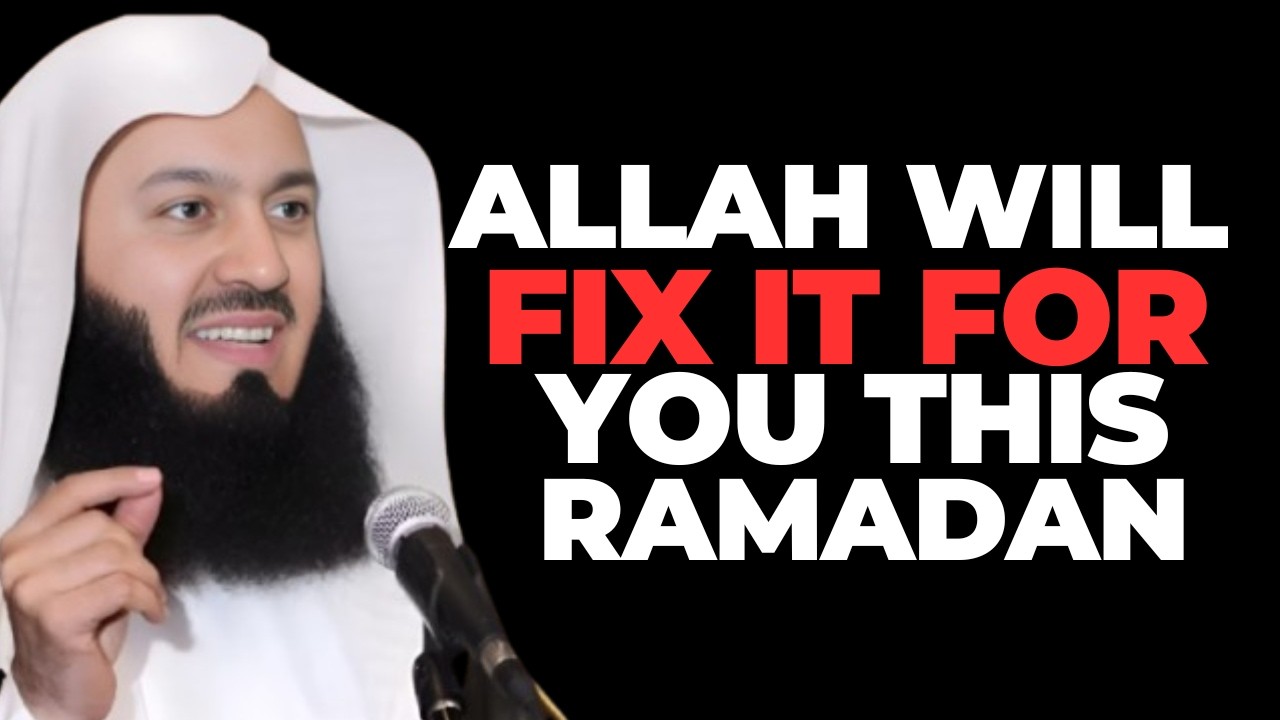 ALLAH WILL FIX EVERYTHING FOR YOU THIS RAMADAN | Believe in Him