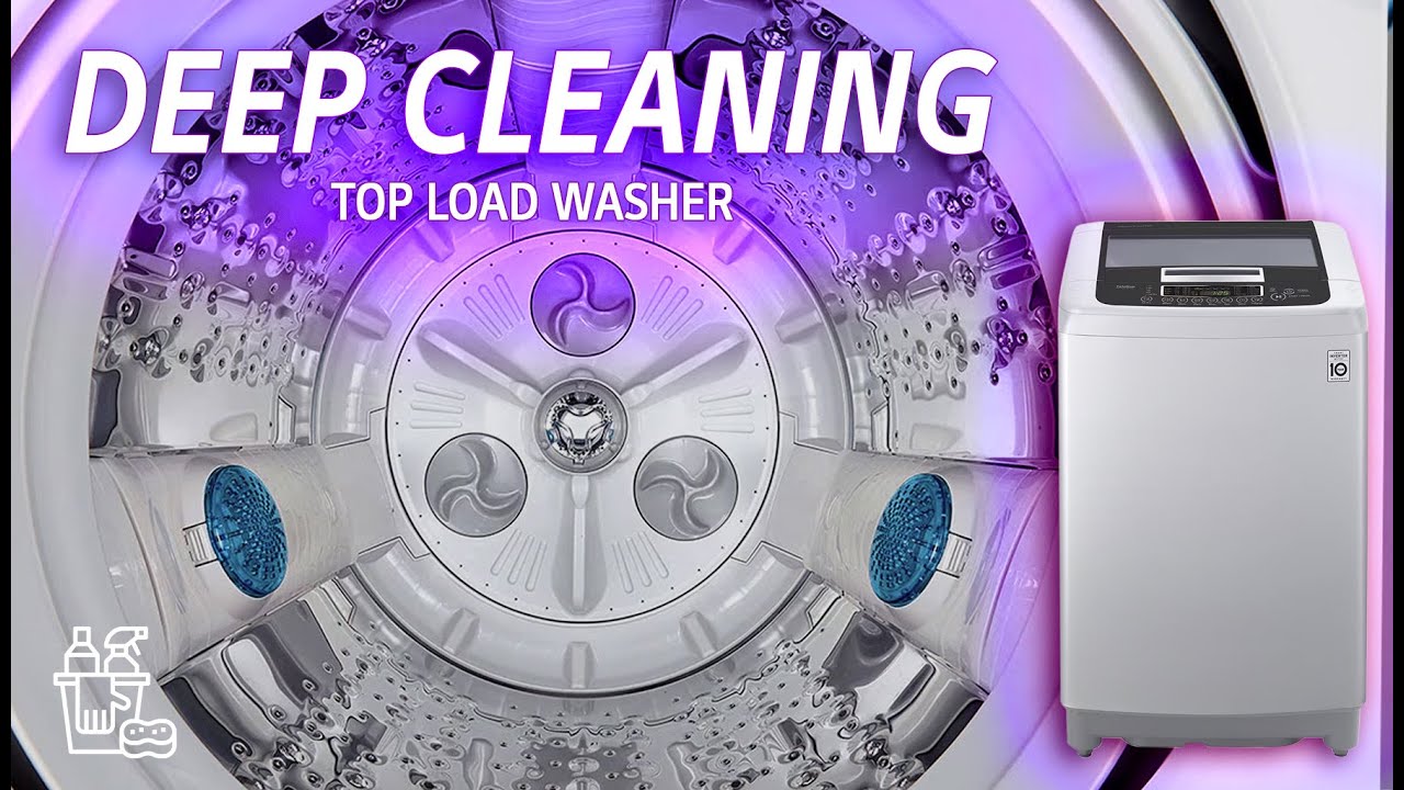 [LG Top Load Washer] How to Deep Clean Properly