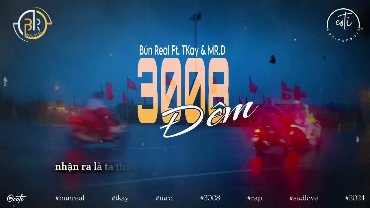 3008 ĐÊM - BÚN REAL FT TKAY & MR D