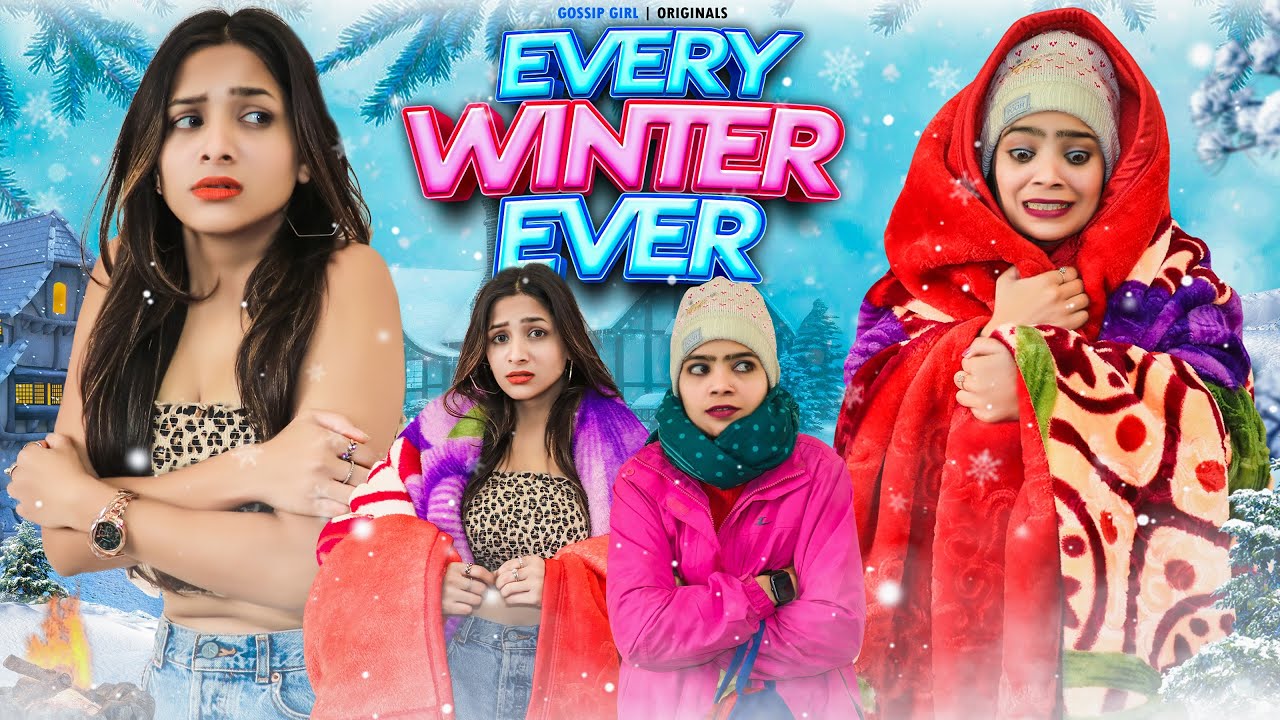 Every Winter Ever | Ft. Sunshree Dhyani | Gossip Girl | Ft.Sunshree Dhyani
