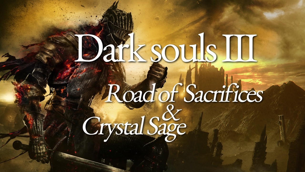 #letsplay 04 dark souls 3: Road of Sacrifices & Crystal Sage