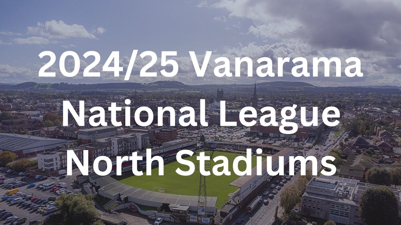 2024/25 Vanarama National League North Stadiums