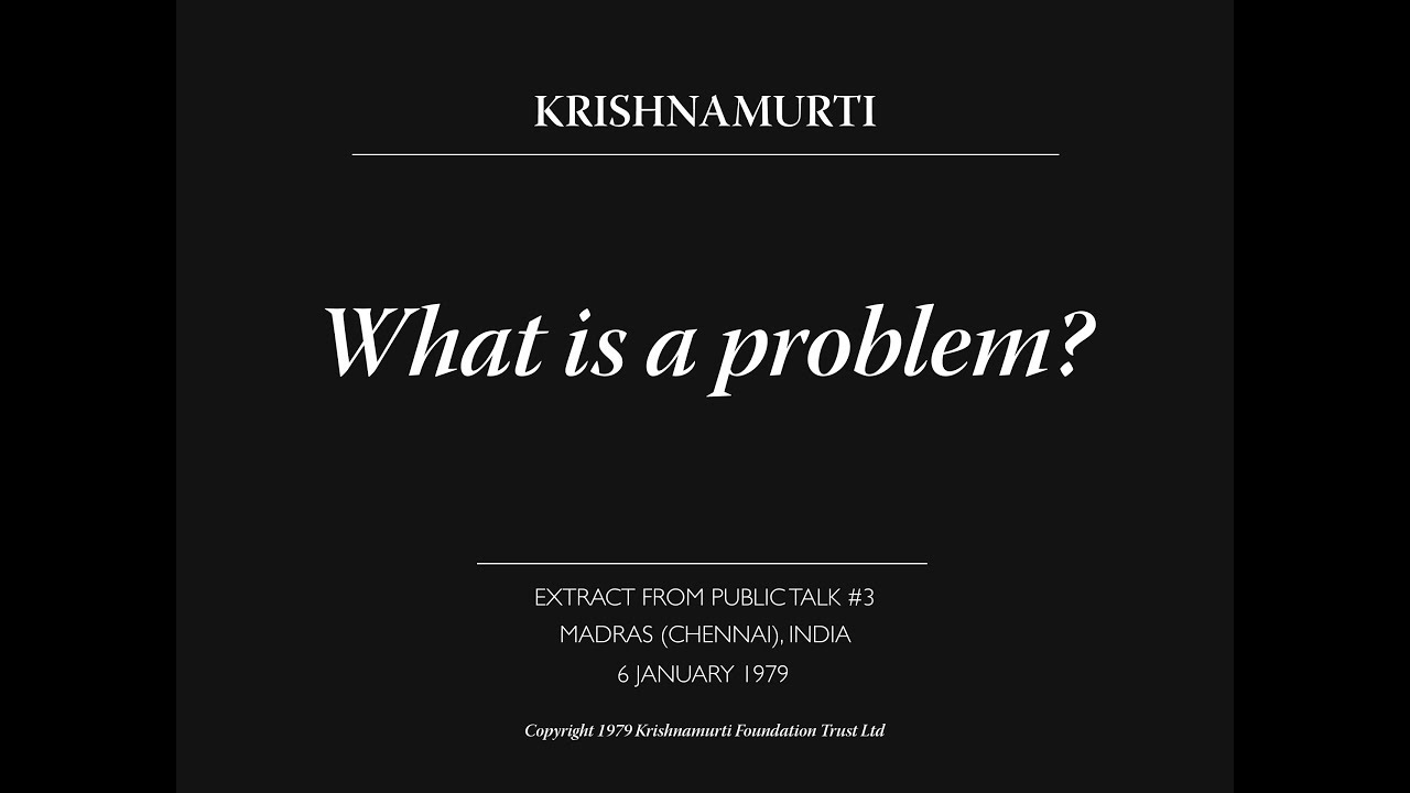 What is a problem? | J. Krishnamurti