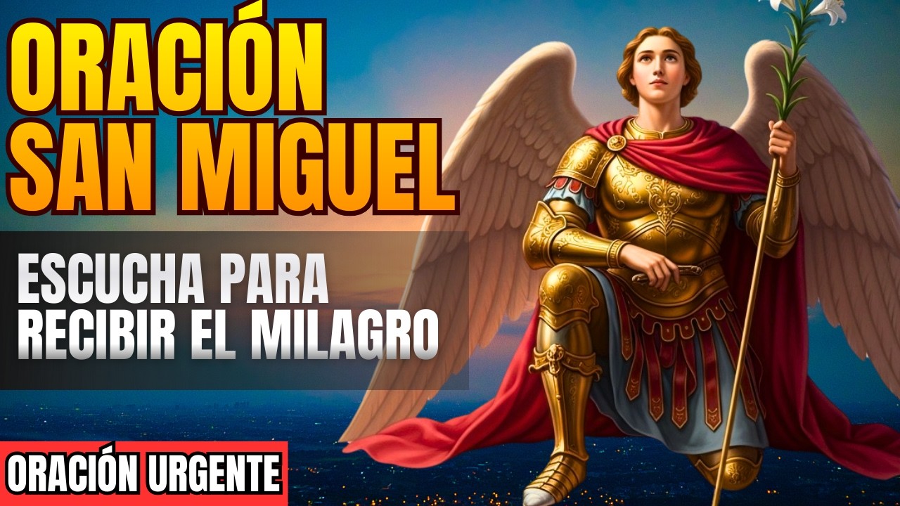 ¡El Arcángel San Miguel te traerá un milagro hoy! Escucha esta oración