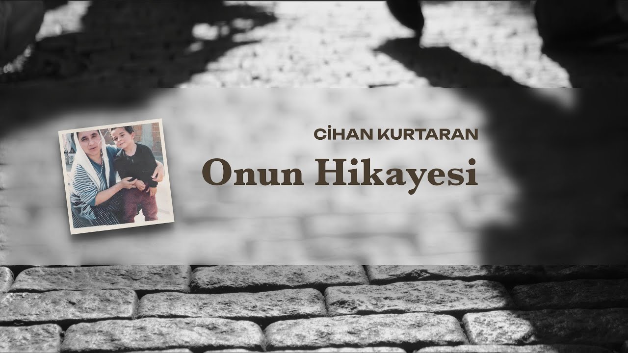 Onun Hikayesi | Cihan Kurtaran