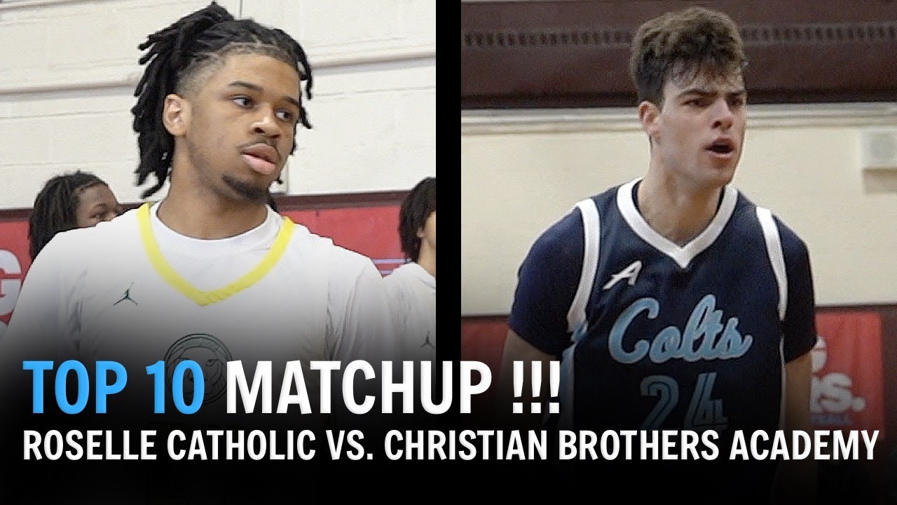 TOP 10 NJ TEAMS BATTLE IT OUT! ROSELLE CATHOLIC VS. CHRISTIAN BROTHERS ACADEMY