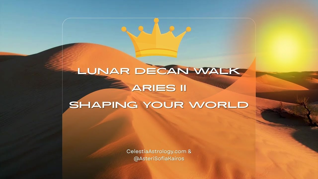 Lunar Decan Walk: Aries II Astro Mindfulness
