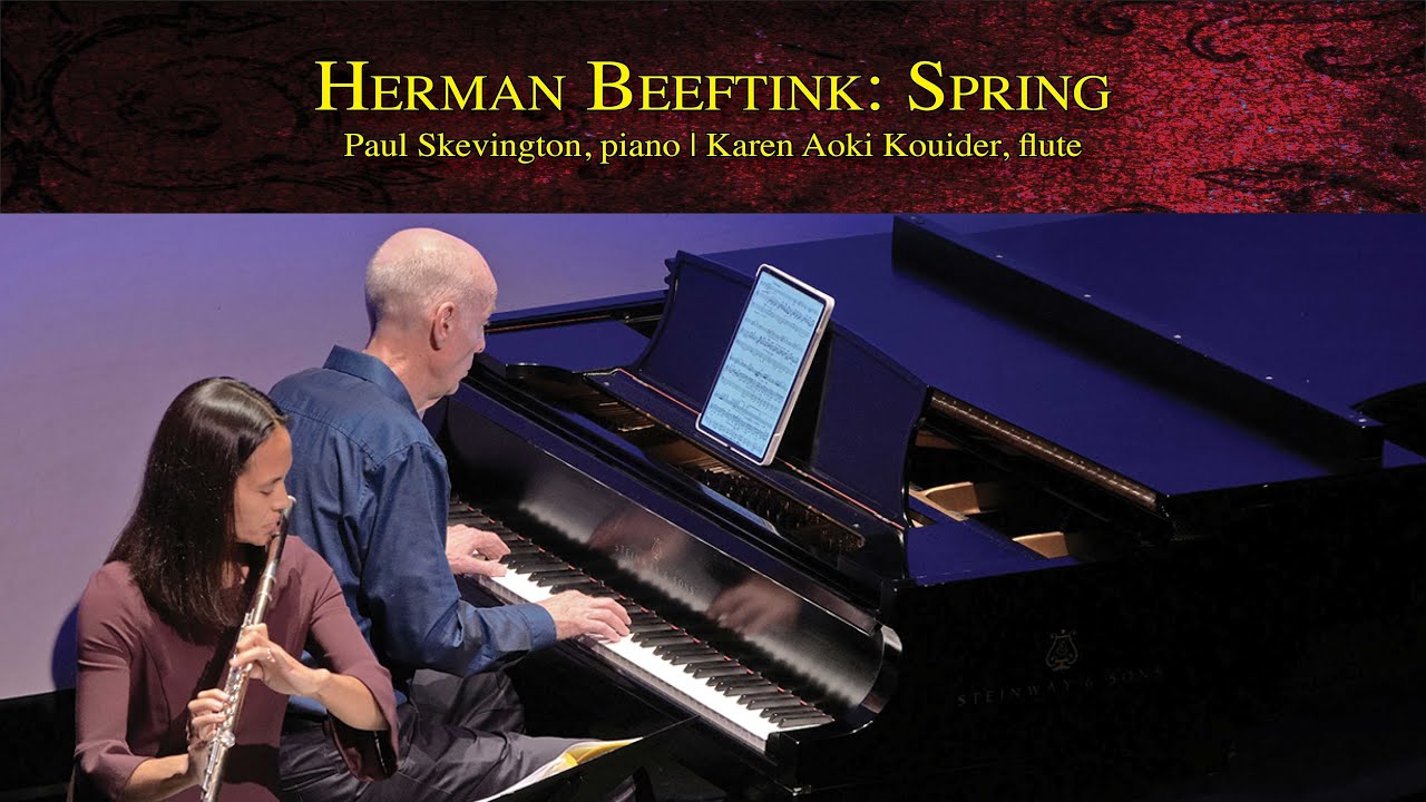 Herman Beeftink: Spring | Paul Skevington, piano & Karen Aoki Kouider, flute