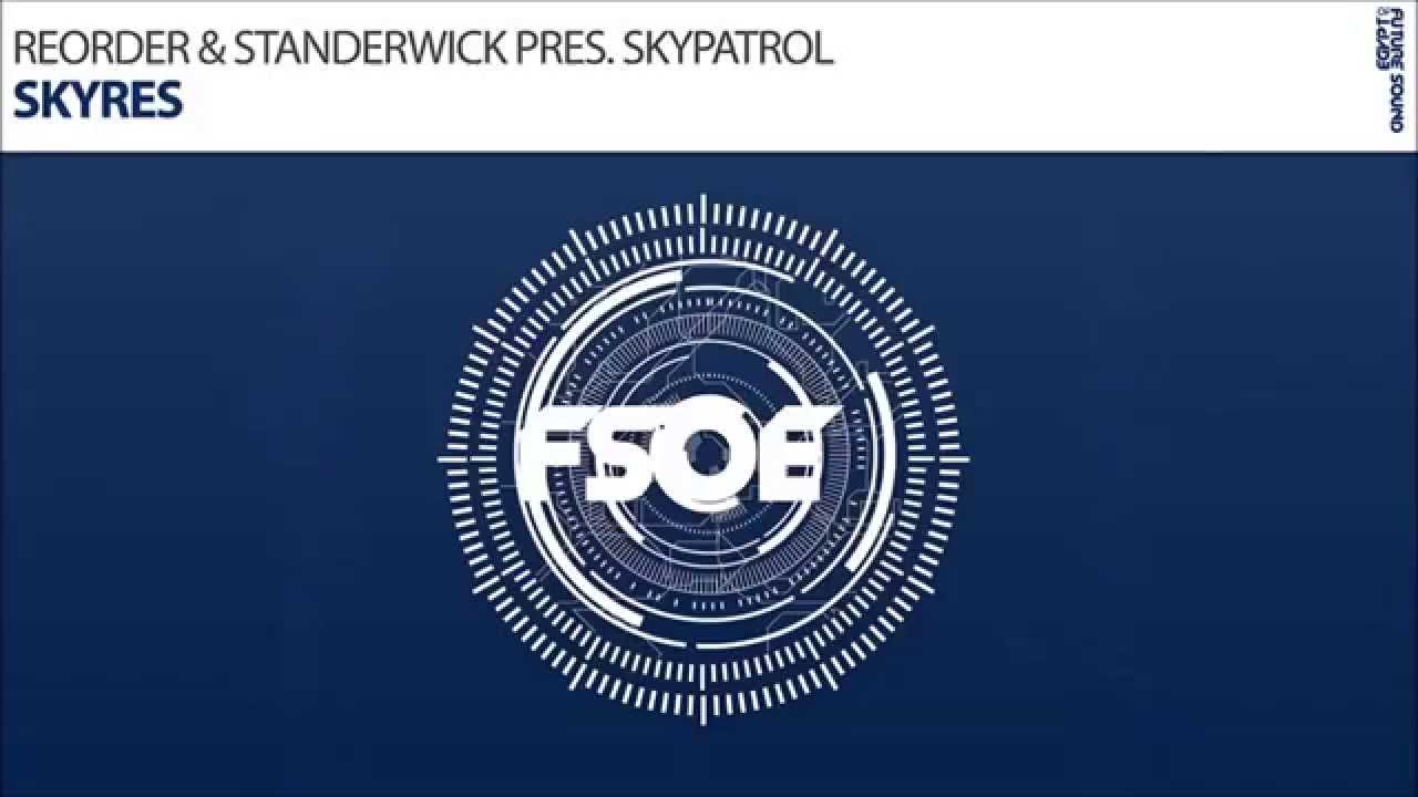 ReOrder & Standerwick Presents Skypatrol - Skyres (Out Now!)