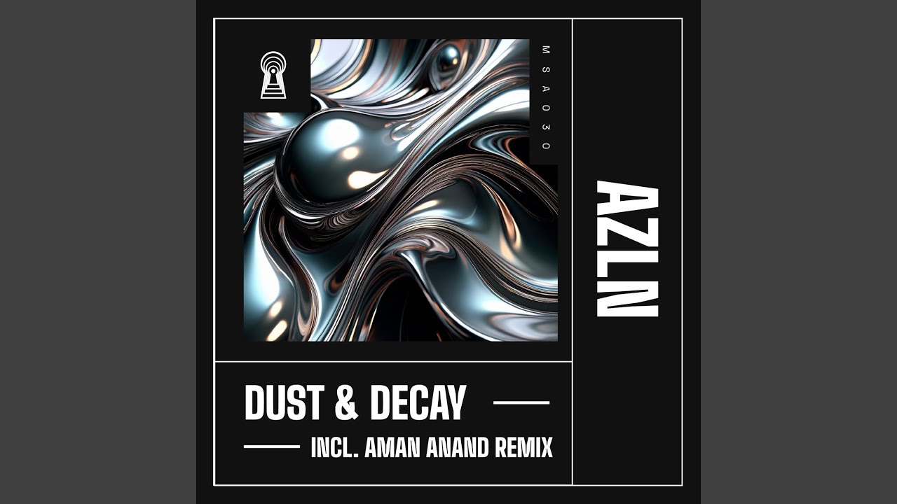 Dust & Decay (Aman Anand Remix)