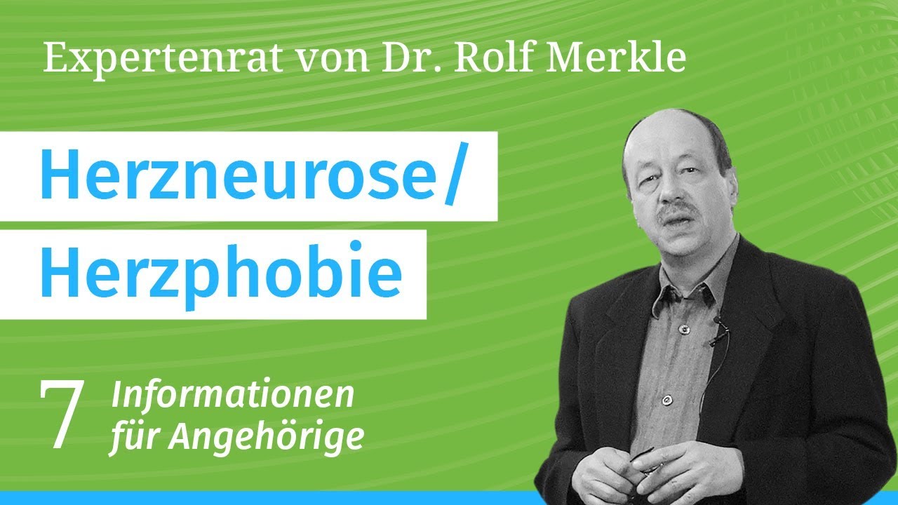 Herzphobie (Herzneurose), Teil 7/7: Expertenrat bei Angst- und Panikstörungen // Dr. Rolf Merkle
