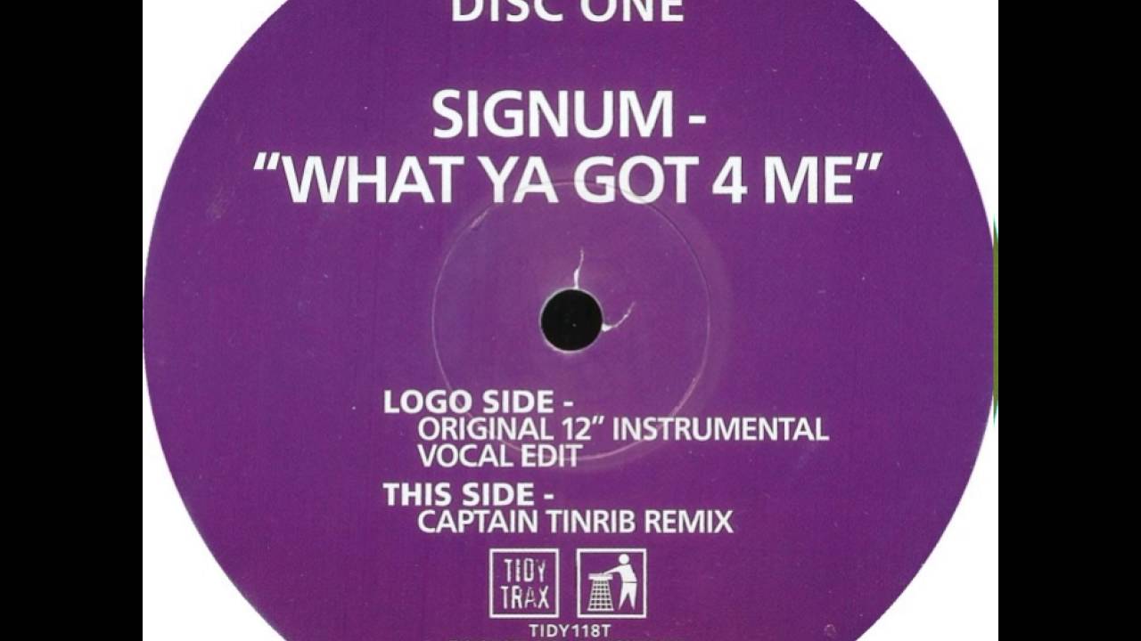 Signum - What Ya Got 4 Me (Original 12