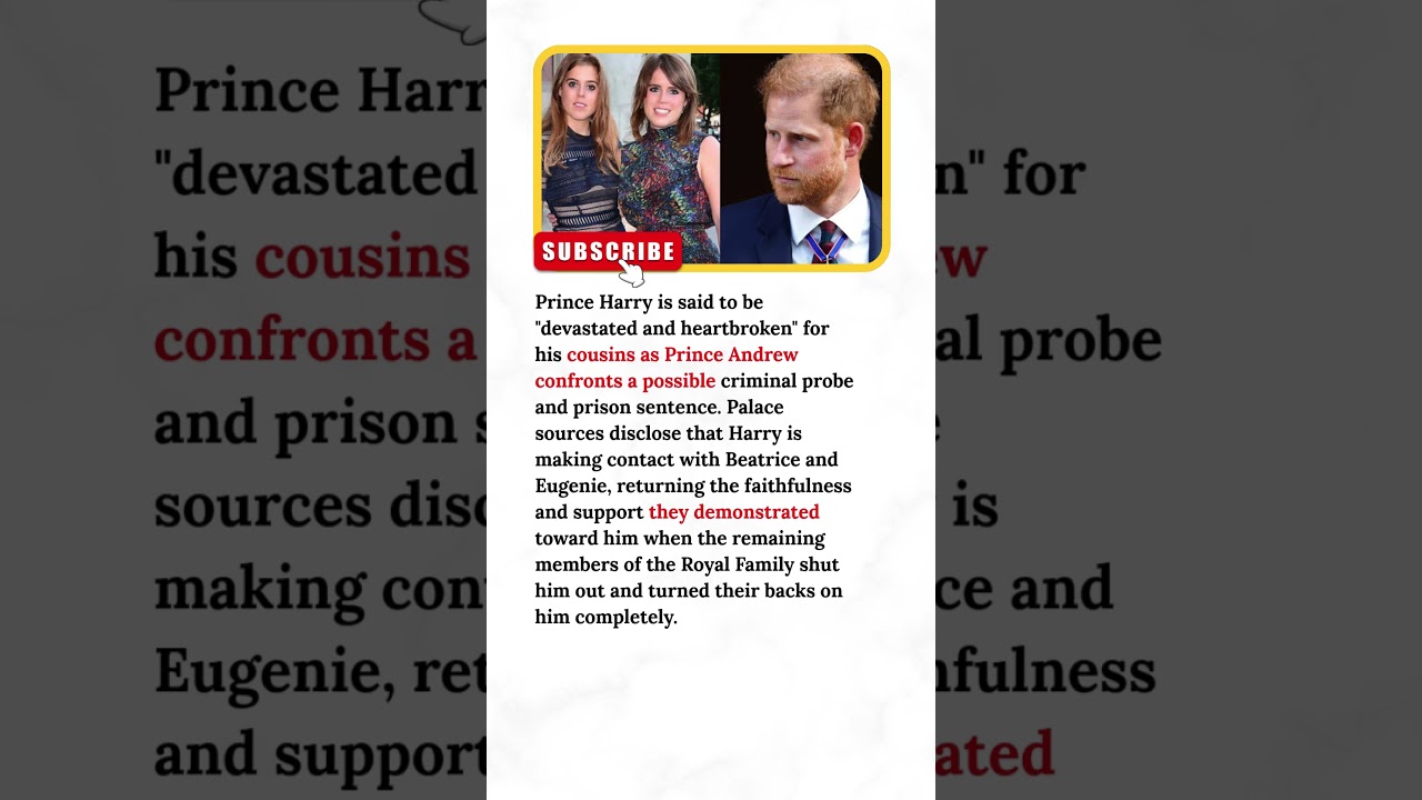 BREAKING: Prince Harry Backs Princess Beatrice and Princess Eugenie in Their Darkest Hour