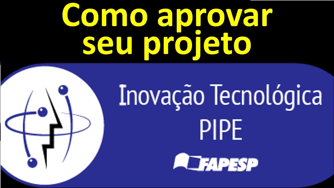 Como aprovar seu projeto no PIPE-FAPESP