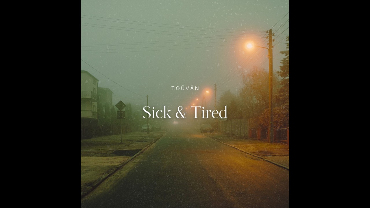 Sick & Tired - Toúvân
