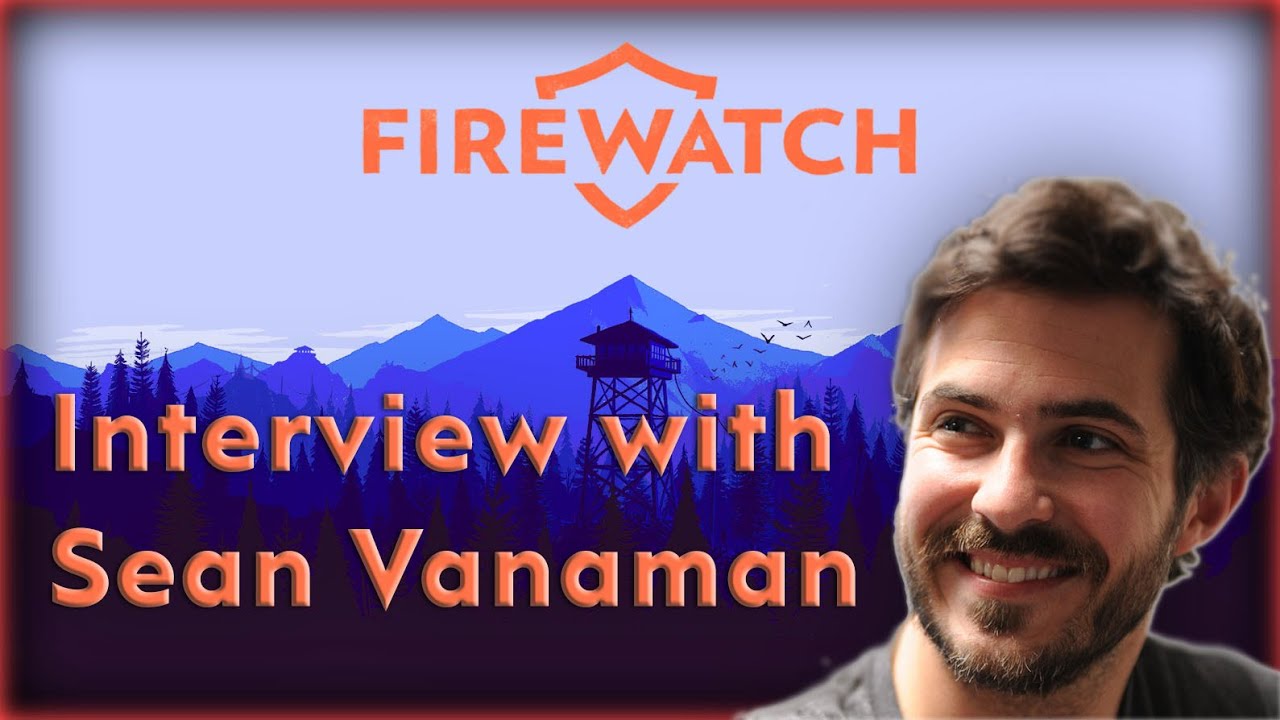 Firewatch: Sean Vanaman Interview &ldquo;We wanted to create a new way to experience narrative&rdquo;