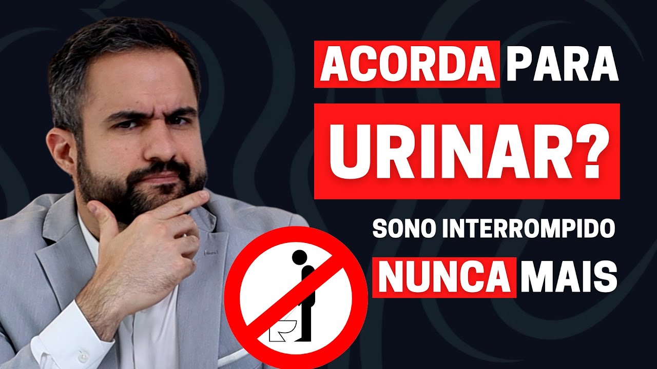 ACORDAR À NOITE PARA URINAR: 9 CAUSAS COMUNS E COMO LIDAR COM ISSO | DR. MATHEUS AMARAL - UROLOGISTA