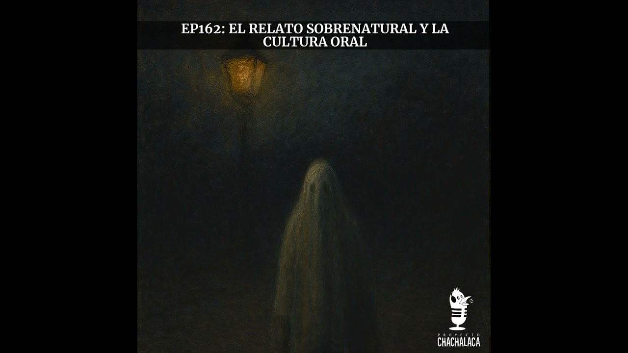 EP162: El relato sobrenatural y la cultura oral