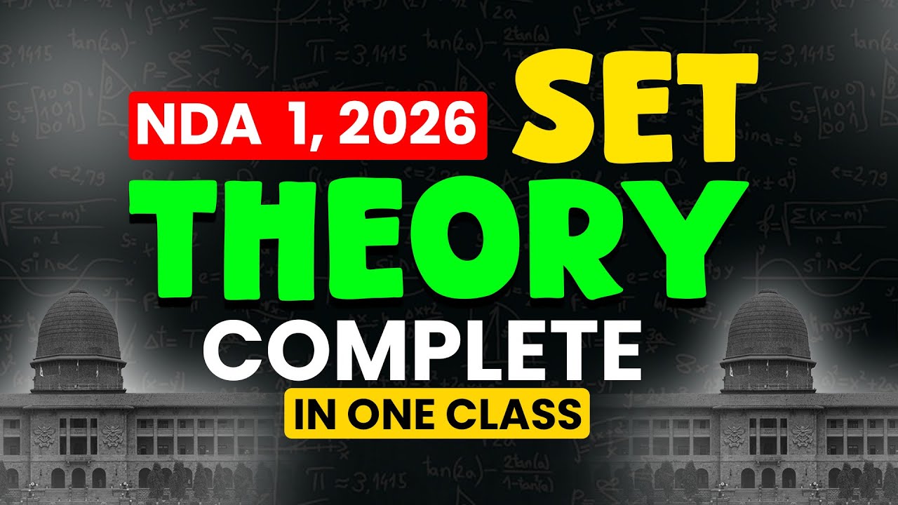 &ldquo;Set Theory ONE SHOT 🔥 | Complete NDA Maths Chapter | Mission NDA 2026&rdquo; | NDA Preparation