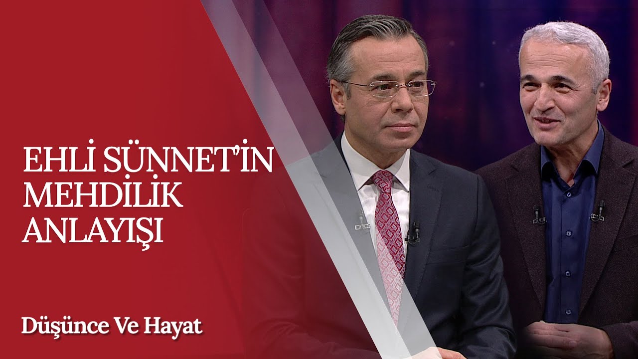 EHLİ SÜNNET'İN MEHDİLİK ANLAYIŞI | DÜŞÜNCE VE HAYAT (7. Bölüm)