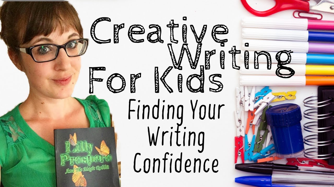 Creative Writing For Kids - Finding Your Writing Confidence