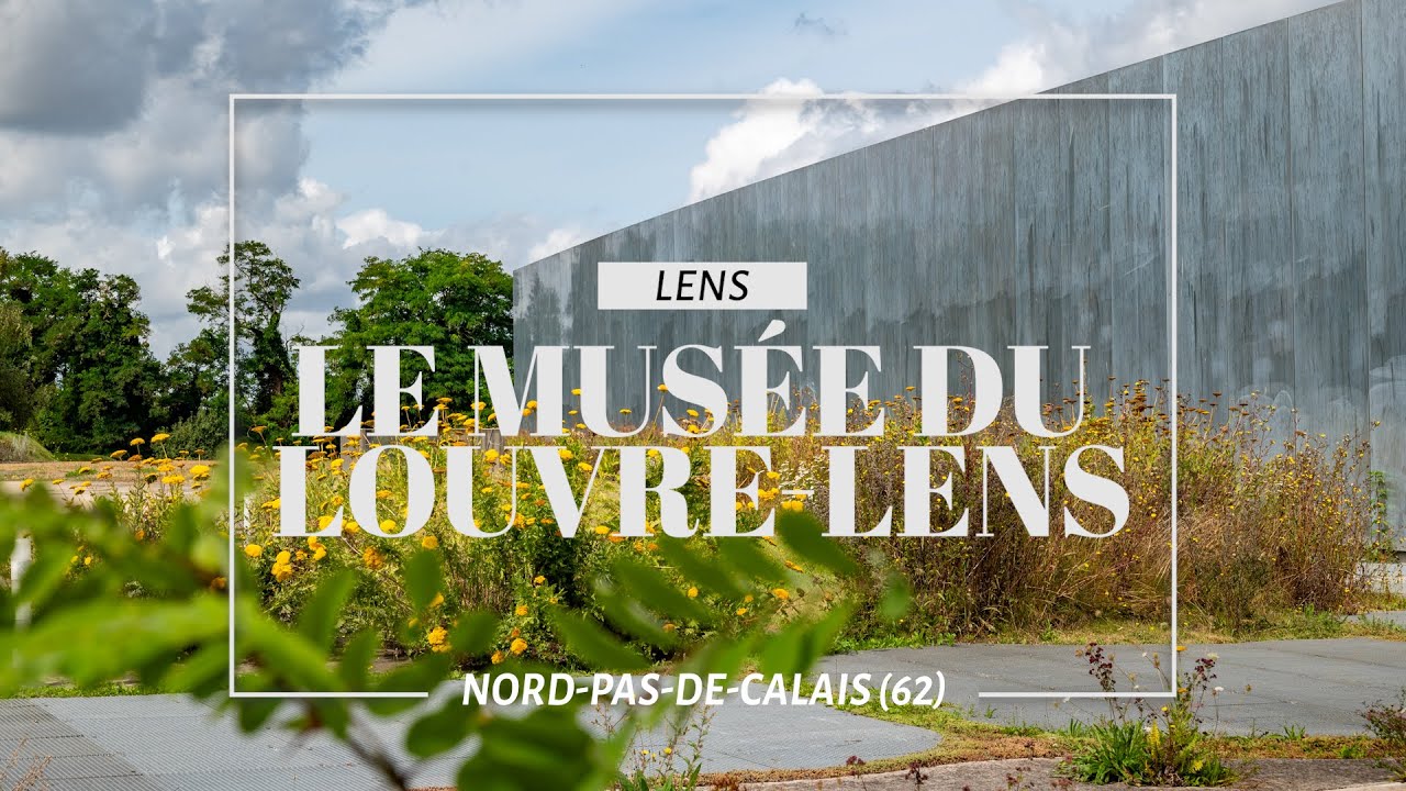 Le musée du Louvre-Lens - Ici en Région