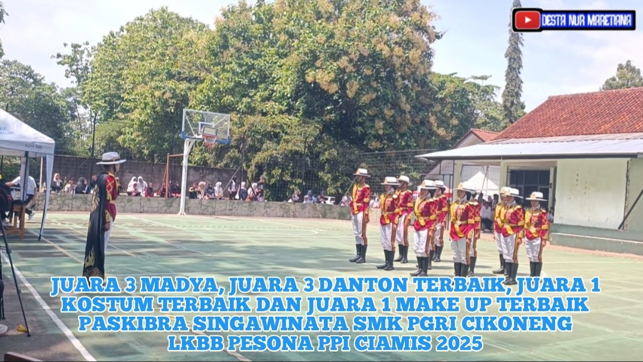 JUARA 3 MADYA, JUARA 3 DANTON, JUARA 1 MAKE UP & KOSTUM PASKIBRA SMK PGRI CIKONENG LKBB PESONA PPI