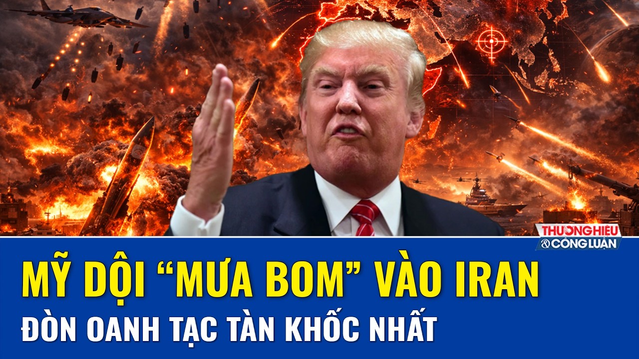 “Địa ngục” trút xuống Tehran: Mỹ khai hỏa chiến dịch ném bom tàn khốc nhất vào Iran | THCL